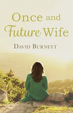 Once and Future Wife - David Burnett