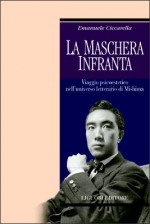 La maschera infranta: viaggio psicoestetico nell'universo letterario di Mishima - Emanuele Ciccarella