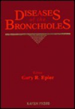 Diseases of the Bronchioles - Gary R. Epler