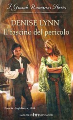 Il fascino del pericolo (Italian Edition) - Denise Lynn