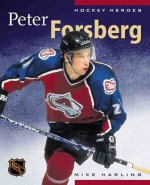 Hockey Heroes: Peter Forsberg - Michael Harling