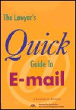 The Lawyer's Quick Guide to E-mail - Kenneth Johnson