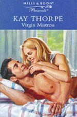 Virgin Mistress - Kay Thorpe