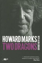 Two Dragons - Howard Marks, Alun Gibbard