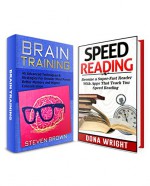 Brain Training Box Set: 45 Advanced Techniques & Strategies For Greater Mind Power, Better Memory and Higher Concentration Plus Tips on Becoming a Fast ... Box Set, mind power, better memory) - Steven Brown