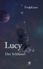 Lucy - Der Schlüssel (Band 5) (German Edition) - Fred Kruse, Udo Kruse-Schulz