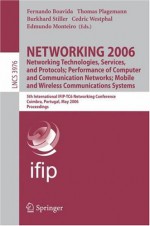 Networking 2006. Networking Technologies, Services, Protocols; Performance Of Computer And Communication Networks; Mobile And Wireless Communications ... (Lecture Notes In Computer Science) - Fernando Boavida