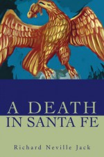 A Death in Santa Fe - Richard Jack