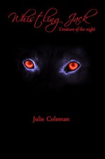 Whistling Jack: Creature of the Night (Whistling Jack Trilogy Book 1) - Julie Coleman, Kirk Coleman, Suzanne Tharp