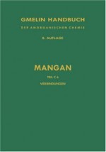 Verbindungen des Mangans mit Schwefel, Selen und Tellur (Gmelin Handbook of Inorganic and Organometallic Chemistry - 8th edition / Mn. Mangan. Manganese (System-Nr. 56)) (German Edition) - Hartmut Katscher