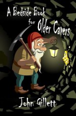 A Bedside Book For Older Cavers - John Gillett