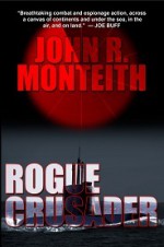 Rogue Crusader - John R. Monteith