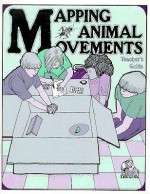 Mapping Animal Movements (Old Edition) - Katharine Barrett, Kay Fairwell, Lincoln Bergman, Carol Bevilacqua, Lisa H. Baker, Bob Neumann, Reginald H. Barrett, Richard Hoyt