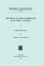 Speech Of Yugoslav Immigrants In San Pedro, California (Research Group For European Migration Problems) - A. Albin, R. Alexander