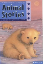 The Kingfisher Treasury of Animal Stories - Jane Olliver, Annabel Spenceley