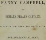 Fanny Campbell, The Female Pirate Captain: A Tale of The Revolution - Maturin Murray Ballou