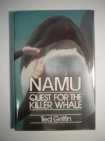 Namu, Quest for the Killer Whale - Ted Griffin