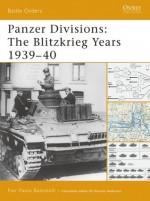 Panzer Divisions: The Blitzkrieg Years 1939-40 - Pier Battistelli