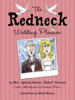 The Redneck Wedding Planner - Ophelia Bernice Peterson, Buck Peterson, Mark Brewer