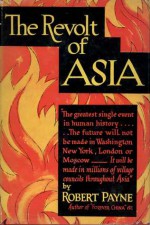 The Revolt of Asia - Pierre Stephen Robert Payne