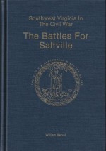 Southwest Virginia in The Civil War: The Battles for Saltville - William Marvel