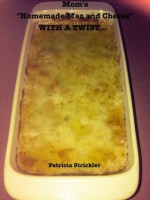 Mom's "Homemade Mac and Cheese" (My Favorite Recipes) - Patricia Strickler, Gladys Howard