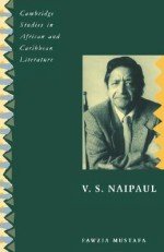 V. S. Naipaul - Fawzia Mustafa