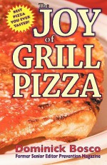 The Joy of Grill Pizza - Dominick Bosco