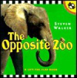 The Opposite Zoo - Steven Walker