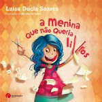 A Menina que Não Queria Livros - Luísa Ducla Soares, Aurélie de Sousa