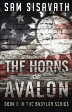 The Horns of Avalon (Purge of Babylon) (Volume 8) - Sam Sisavath