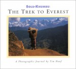 Solu Khumbu: The Trek To Everest: A Photographic Journal - Tim E. Hauf