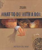 What To Do With a Box - Jane Yolen, Chris Sheban