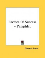 Factors of Success - Pamphlet - Elizabeth Towne