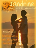 Traummann mit falschen Absichten? (SANDRINE) (German Edition) - Jutta Ploessner (Melissa Anderson), Fotolia