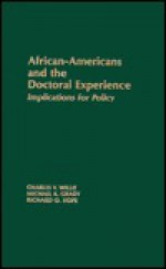 African-Americans and the Doctoral Experience: Implications for Policy - Charles Vert Willie, Richard O. Hope