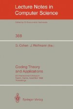 Coding Theory And Applications: 3rd International Colloquium, Toulon, France, November 2 4, 1988: Proceedings - G.A. Cohen