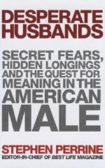 Desperate Husbands - Stephen Perrine