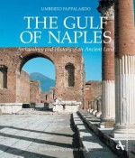 The Gulf of Naples: Archeology and History of an Ancient Land - Umberto Pappalardo, Luciano Pedicini