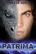 Patrima: A Dragon for Christmas - Rinelle Grey