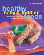 Healthy Baby And Toddler Foods - Amanda Grant