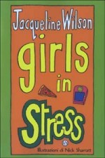 Girls in stress - Jacqueline Wilson, N. Sharratt, S. Daniele