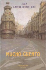 Mucho cuento - Juan García Hortelano