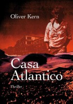 Casa Atlantico (Frank Grabensteins zweiter Fall) (German Edition) - Oliver Kern