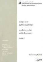 Television Across Europe: Regulation, Policy and Independence - Open Society Institute