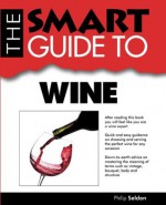 Smart Guide To Wine (Smart Guides) - Philip Seldon