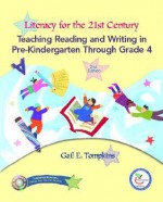 Literacy for the 21st Century: Prek-4 & Teacher Prep Access Code Package [With CDROM Enclosed] - Gail E. Tompkins