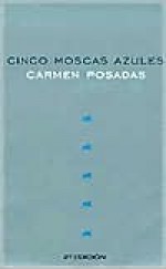 Cinco moscas azules - Carmen Posadas, Carmen Posades