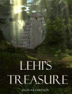 Lehi's Treasure (Unlikely Treasure (Book 1)) - Jason Richardson