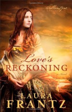 Love's Reckoning - Laura Frantz